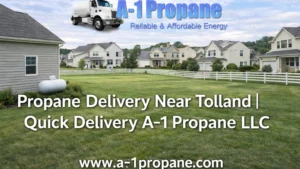 Propane Delivery Near Tolland | Quick Delivery A-1 Propane LLC